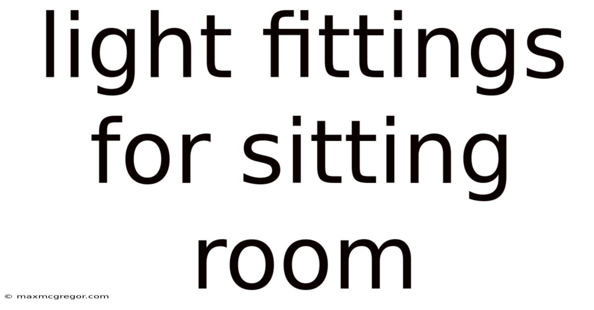 Light Fittings For Sitting Room
