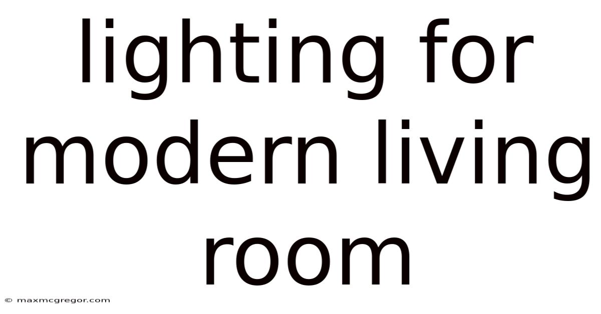 Lighting For Modern Living Room