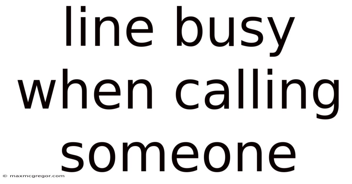 Line Busy When Calling Someone