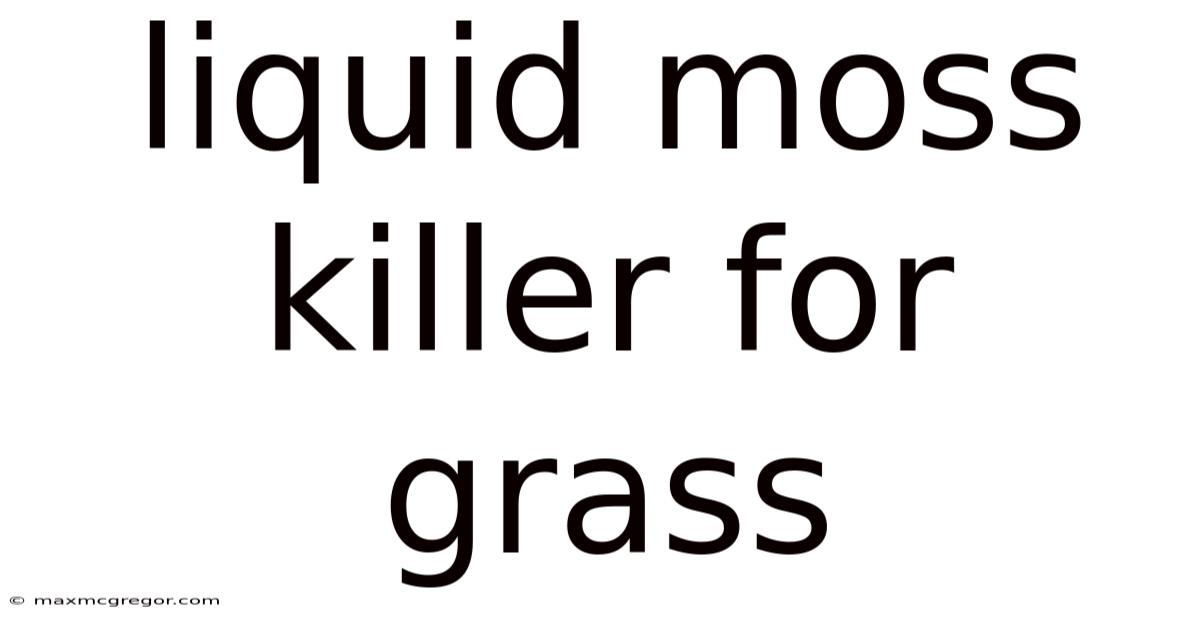 Liquid Moss Killer For Grass