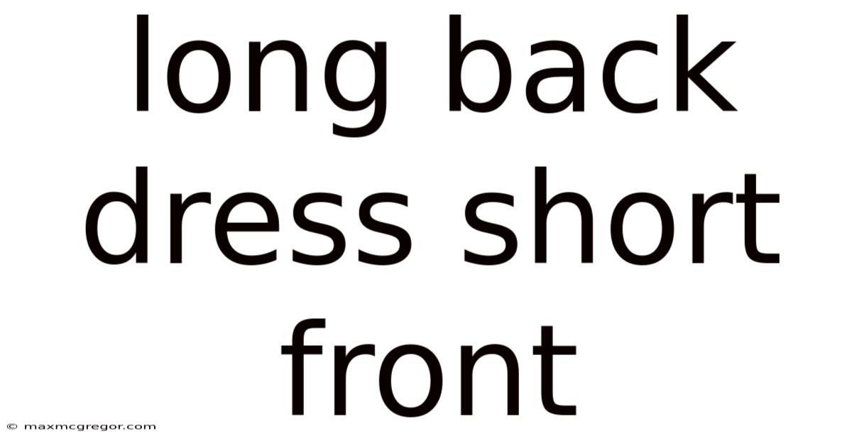 Long Back Dress Short Front