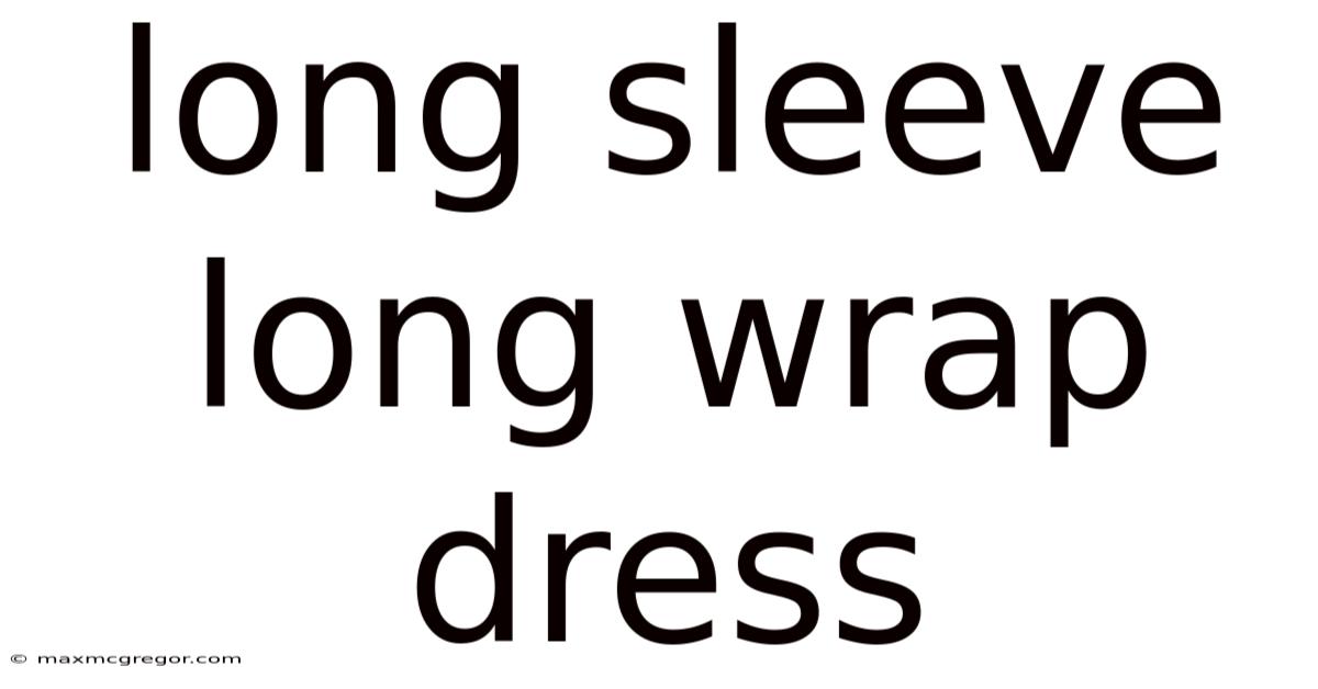 Long Sleeve Long Wrap Dress