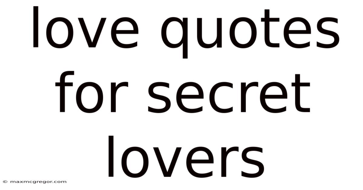 Love Quotes For Secret Lovers