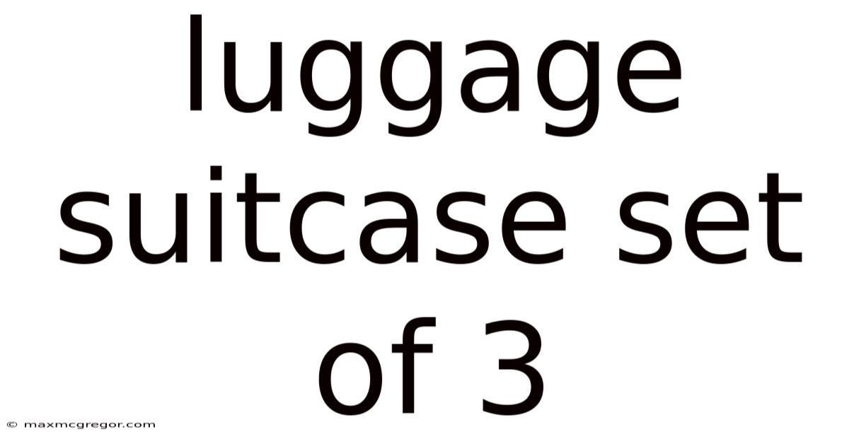 Luggage Suitcase Set Of 3