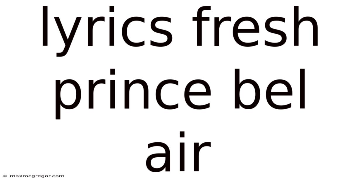 Lyrics Fresh Prince Bel Air