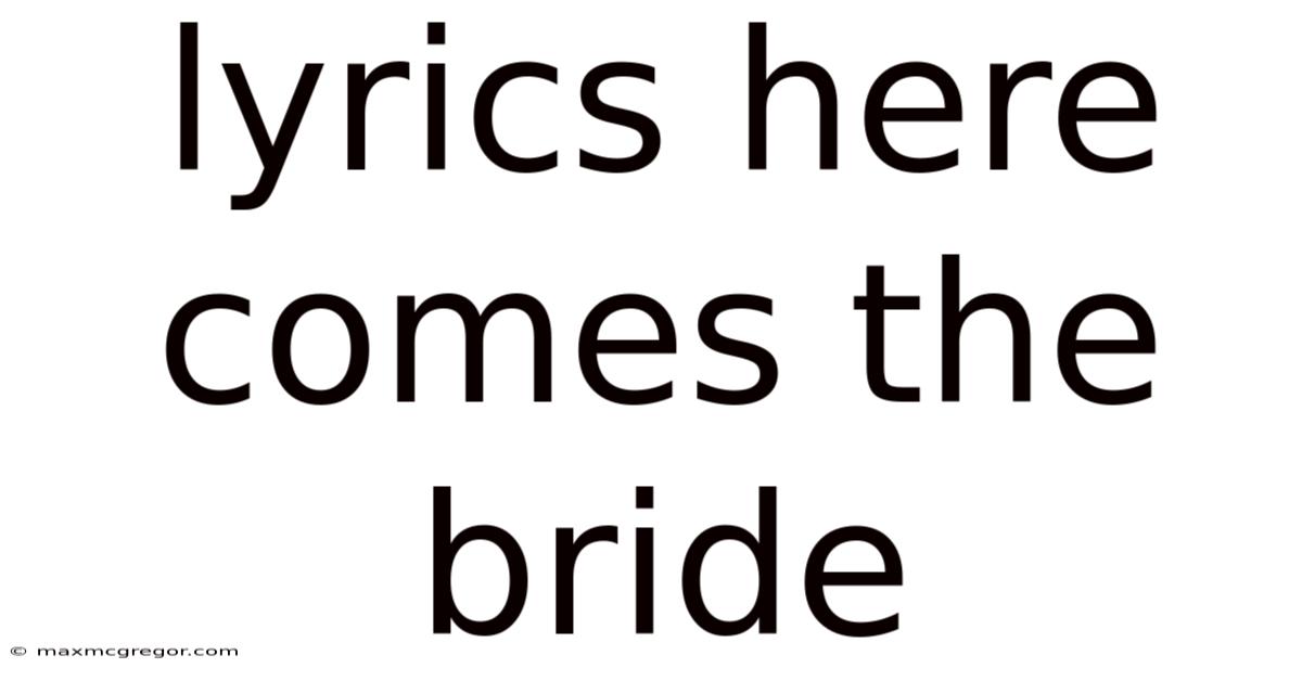 Lyrics Here Comes The Bride