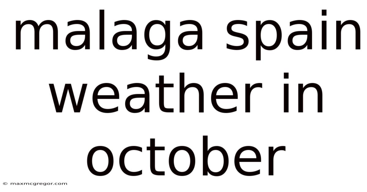 Malaga Spain Weather In October