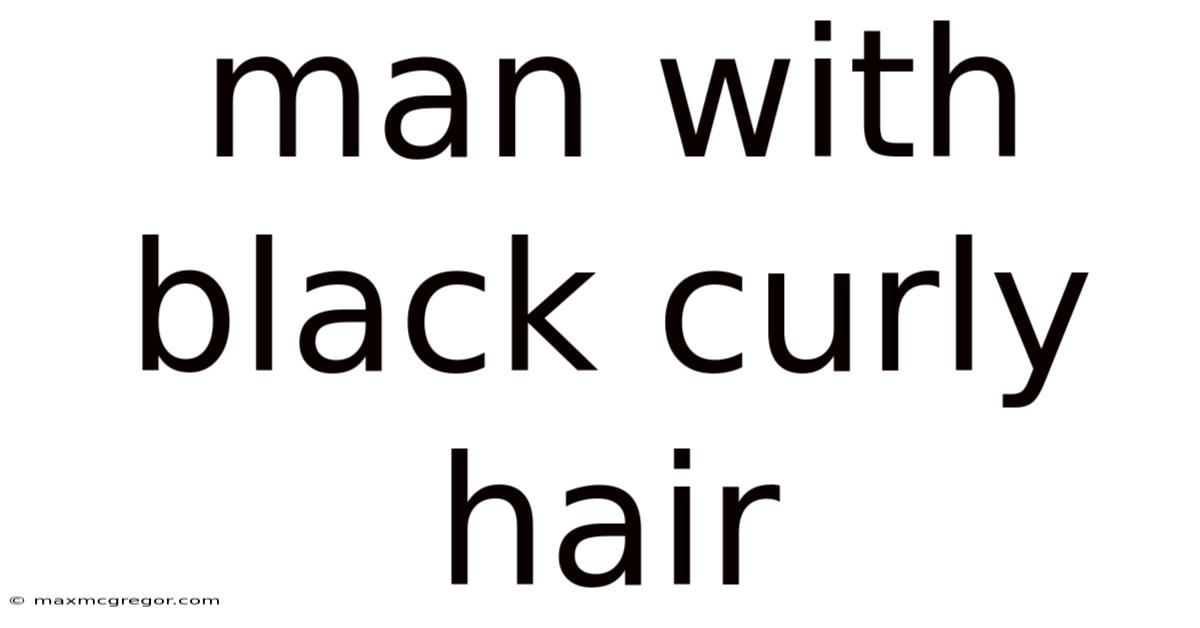 Man With Black Curly Hair