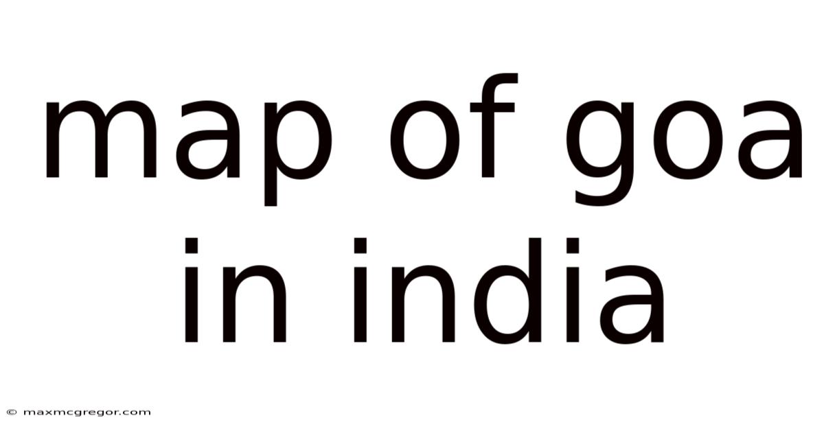 Map Of Goa In India