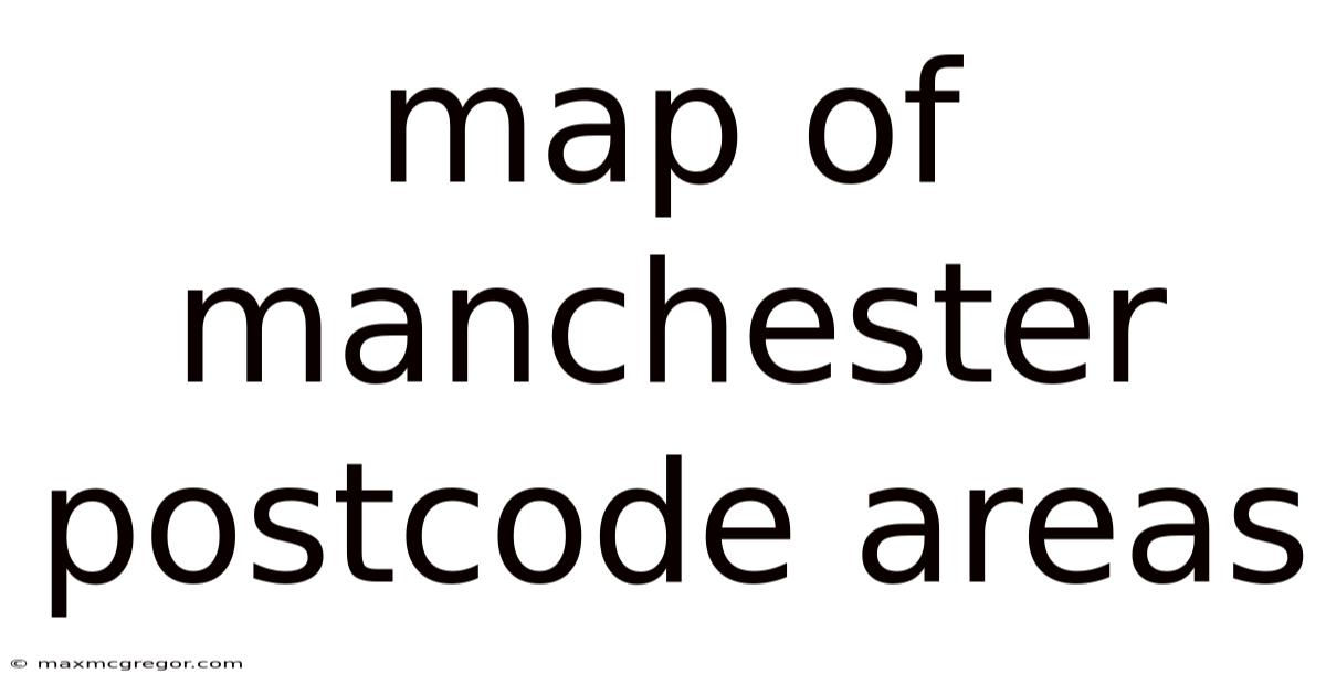 Map Of Manchester Postcode Areas