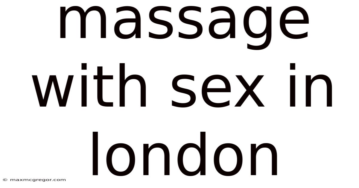 Massage With Sex In London