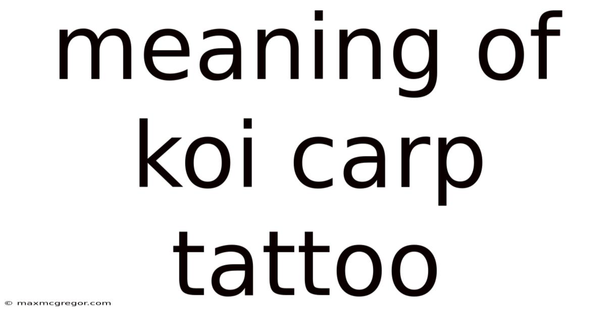 Meaning Of Koi Carp Tattoo