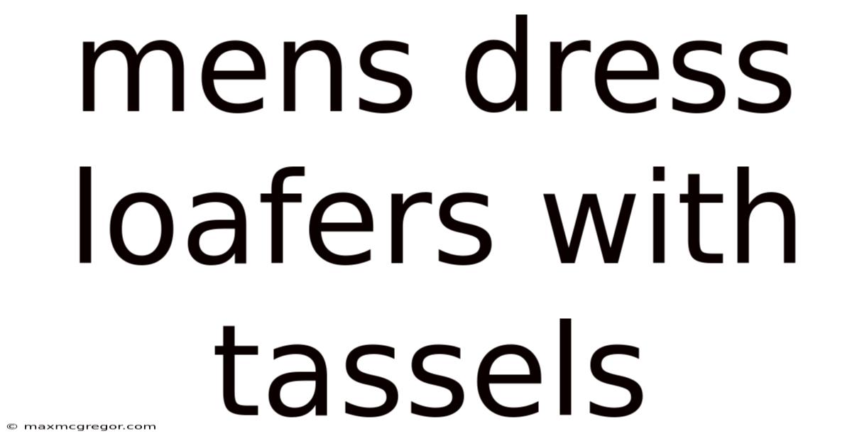 Mens Dress Loafers With Tassels