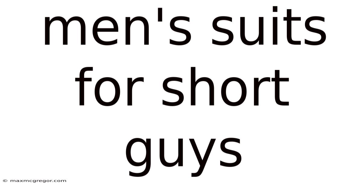 Men's Suits For Short Guys
