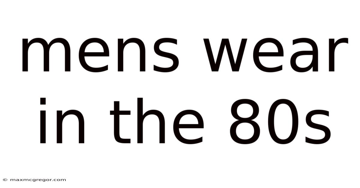 Mens Wear In The 80s