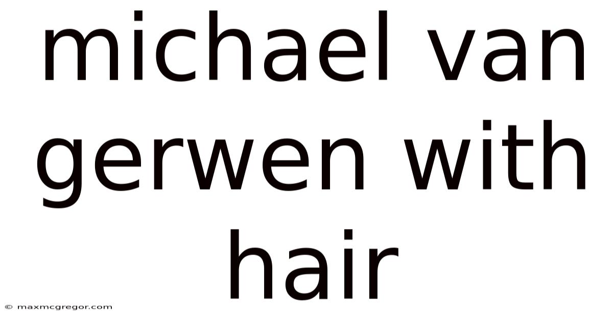 Michael Van Gerwen With Hair