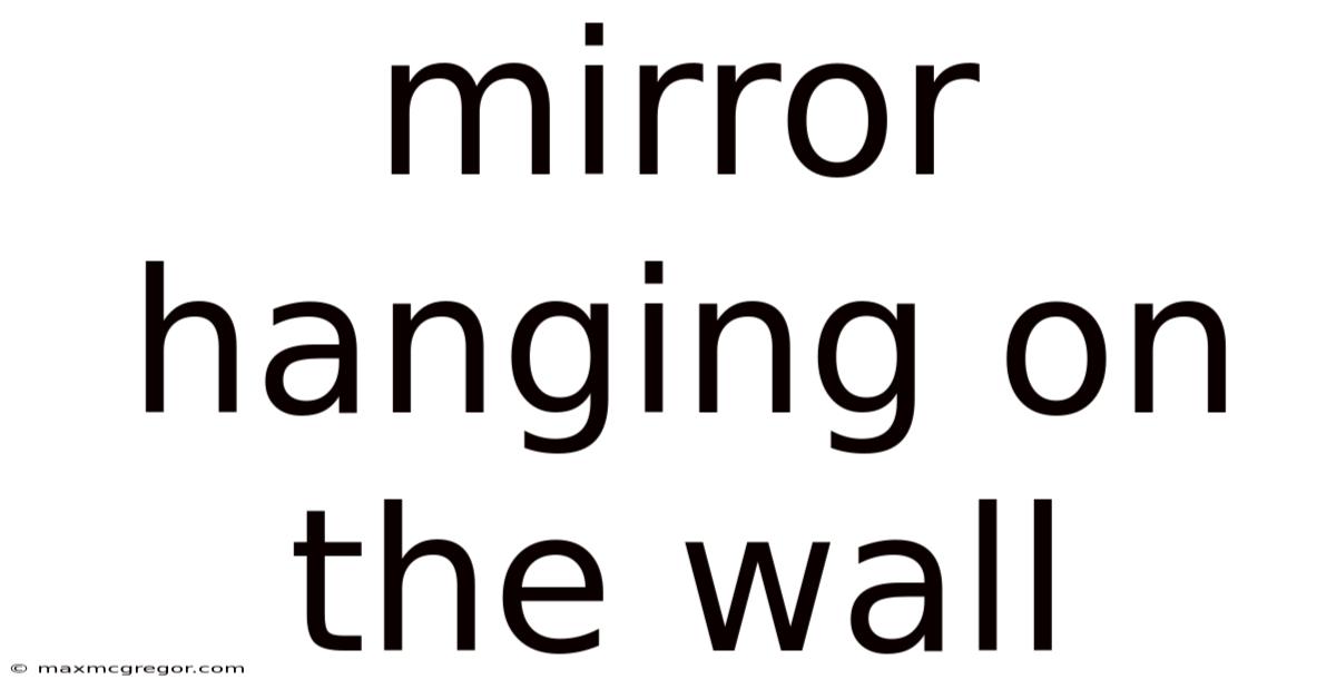 Mirror Hanging On The Wall