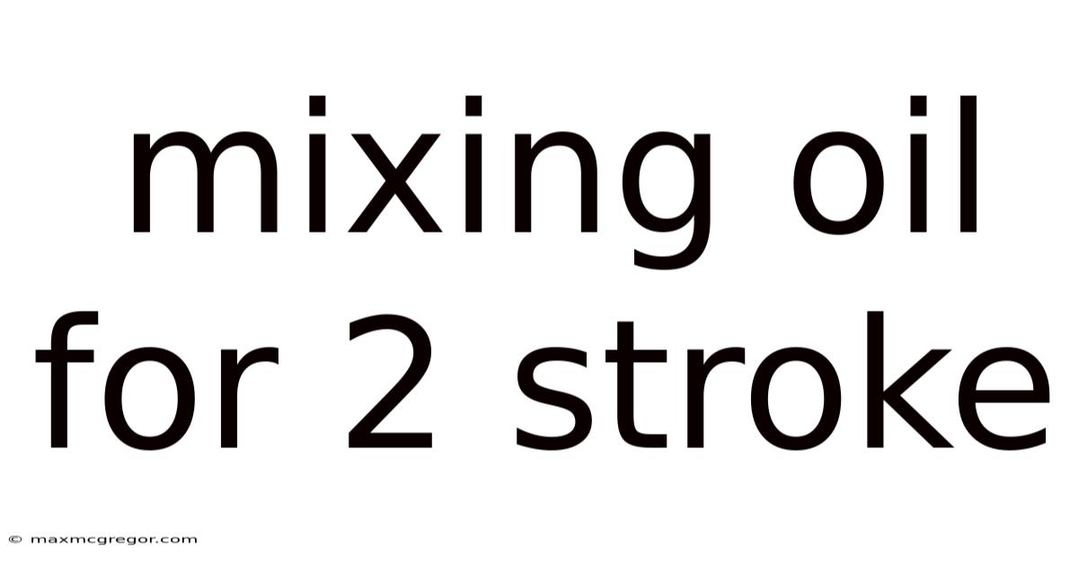 Mixing Oil For 2 Stroke