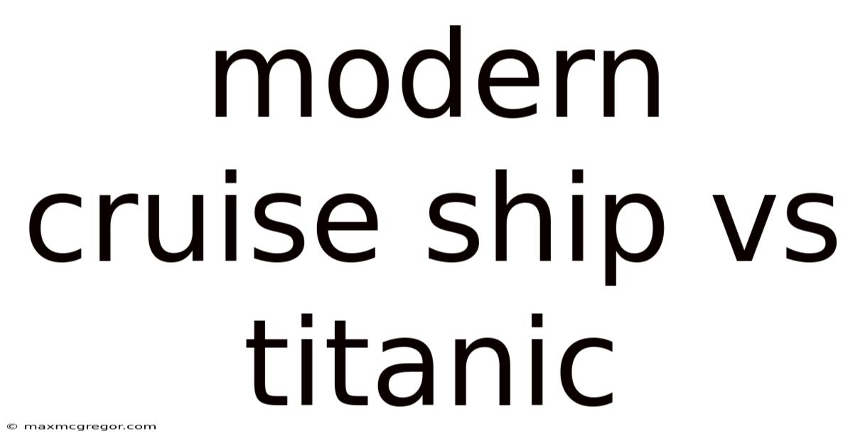 Modern Cruise Ship Vs Titanic