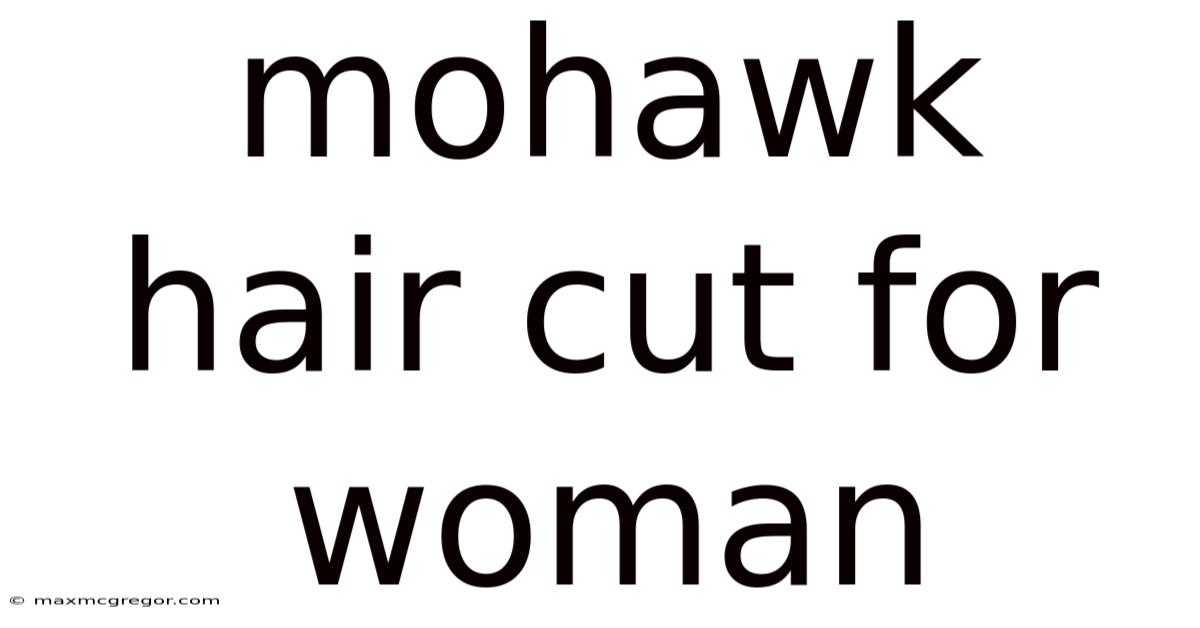 Mohawk Hair Cut For Woman