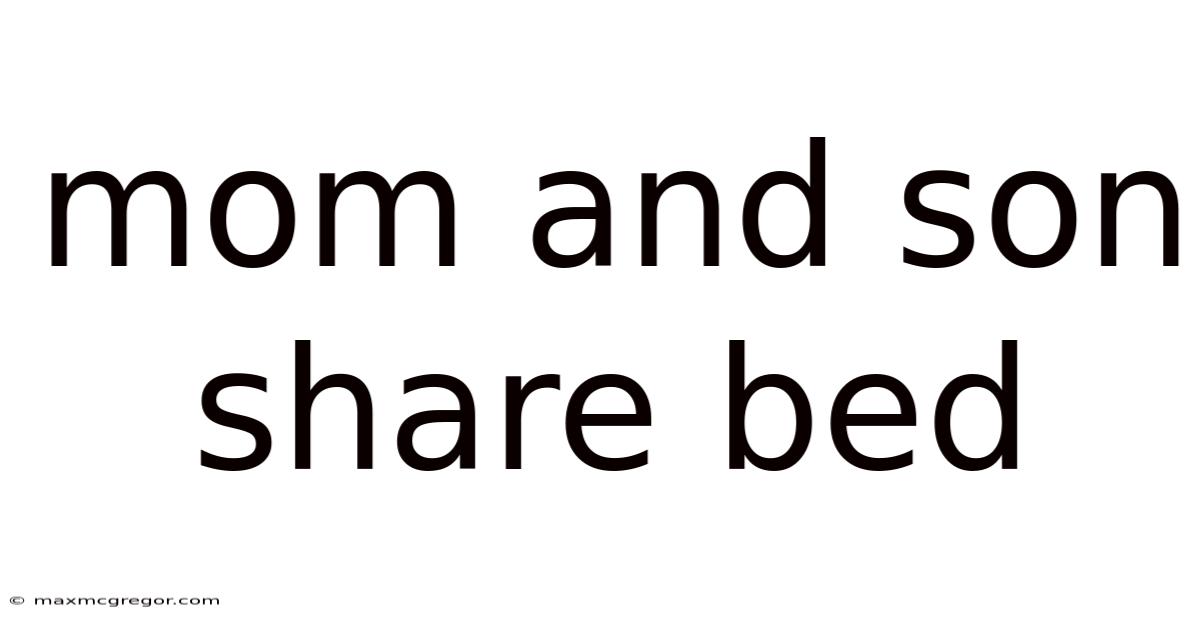 Mom And Son Share Bed