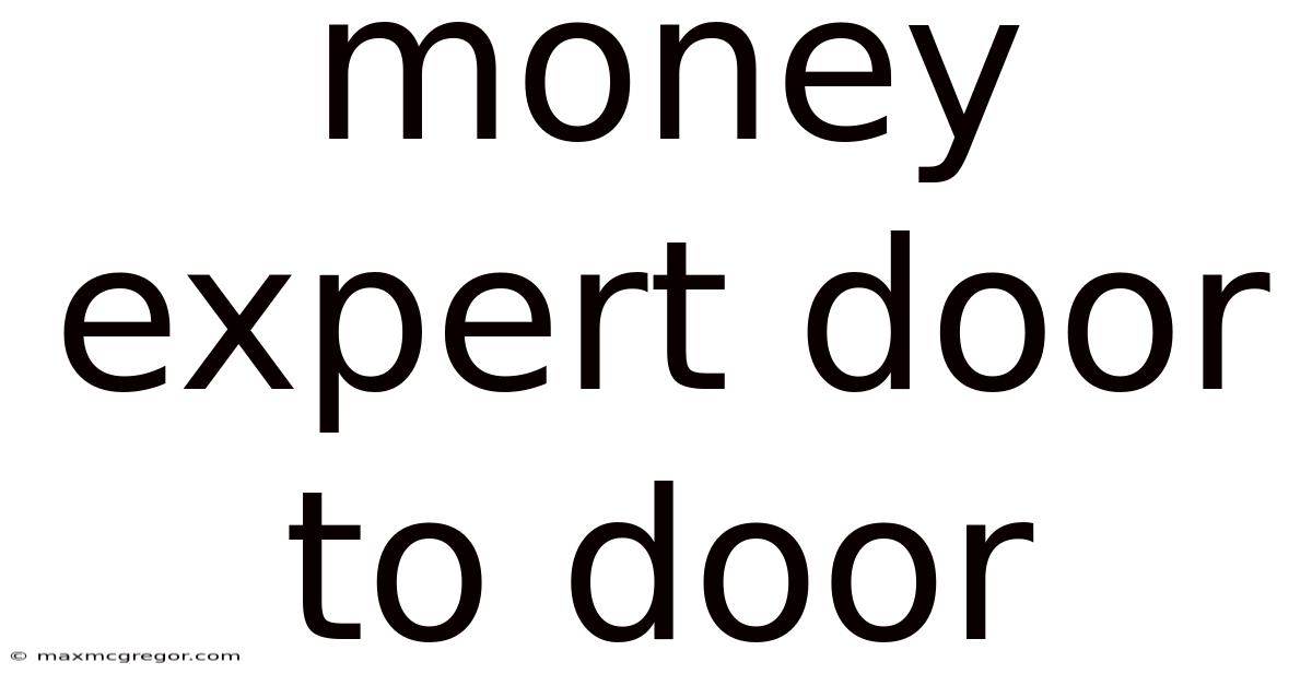 Money Expert Door To Door