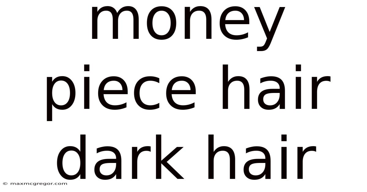 Money Piece Hair Dark Hair