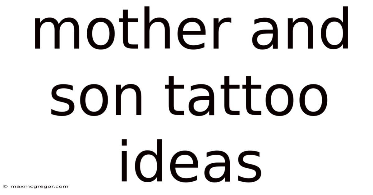 Mother And Son Tattoo Ideas