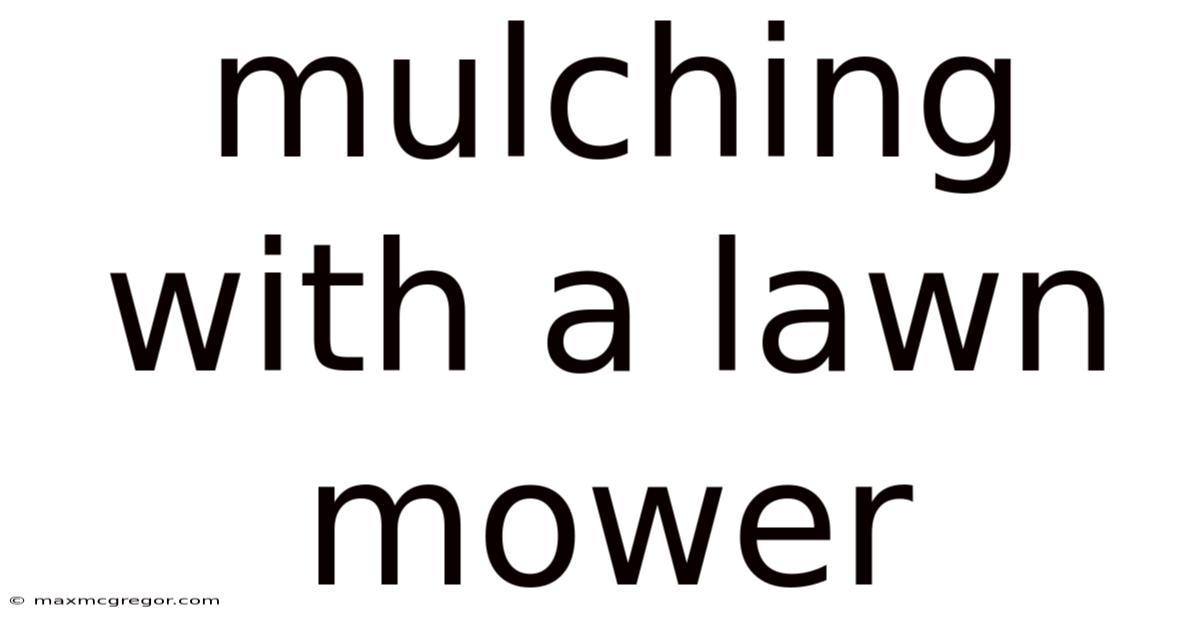 Mulching With A Lawn Mower