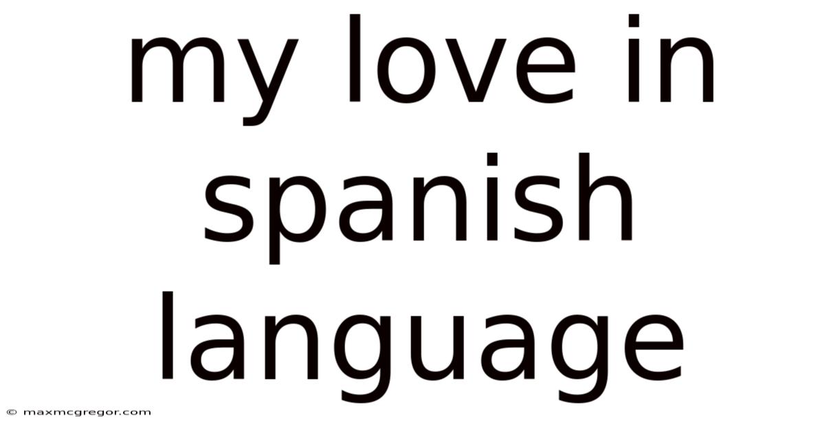 My Love In Spanish Language