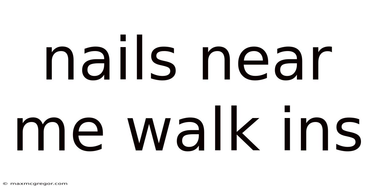 Nails Near Me Walk Ins