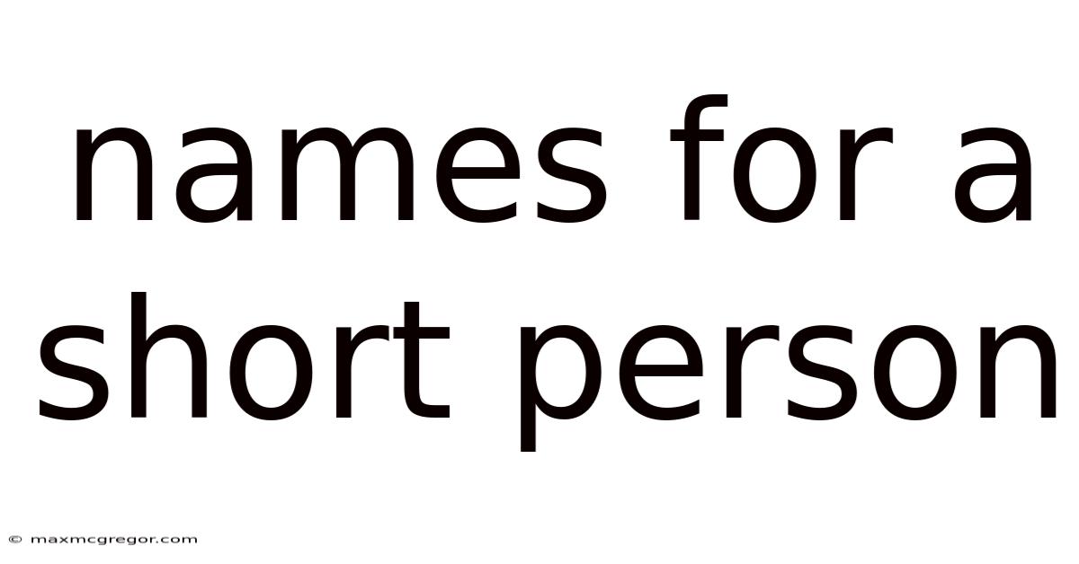 Names For A Short Person