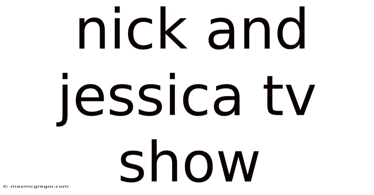 Nick And Jessica Tv Show