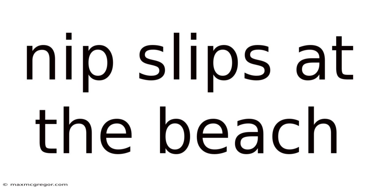 Nip Slips At The Beach