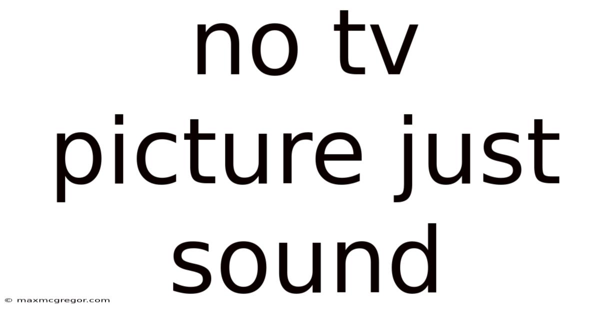 No Tv Picture Just Sound