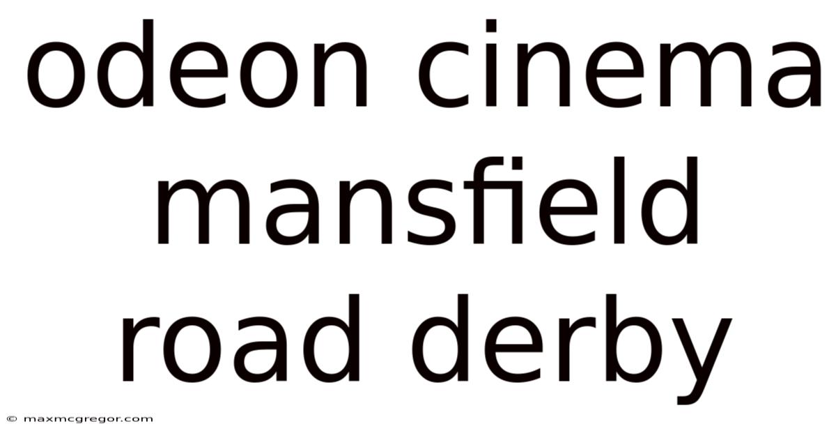 Odeon Cinema Mansfield Road Derby