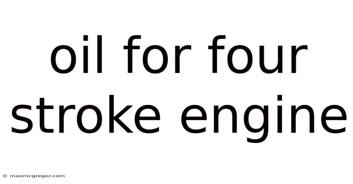 Oil For Four Stroke Engine