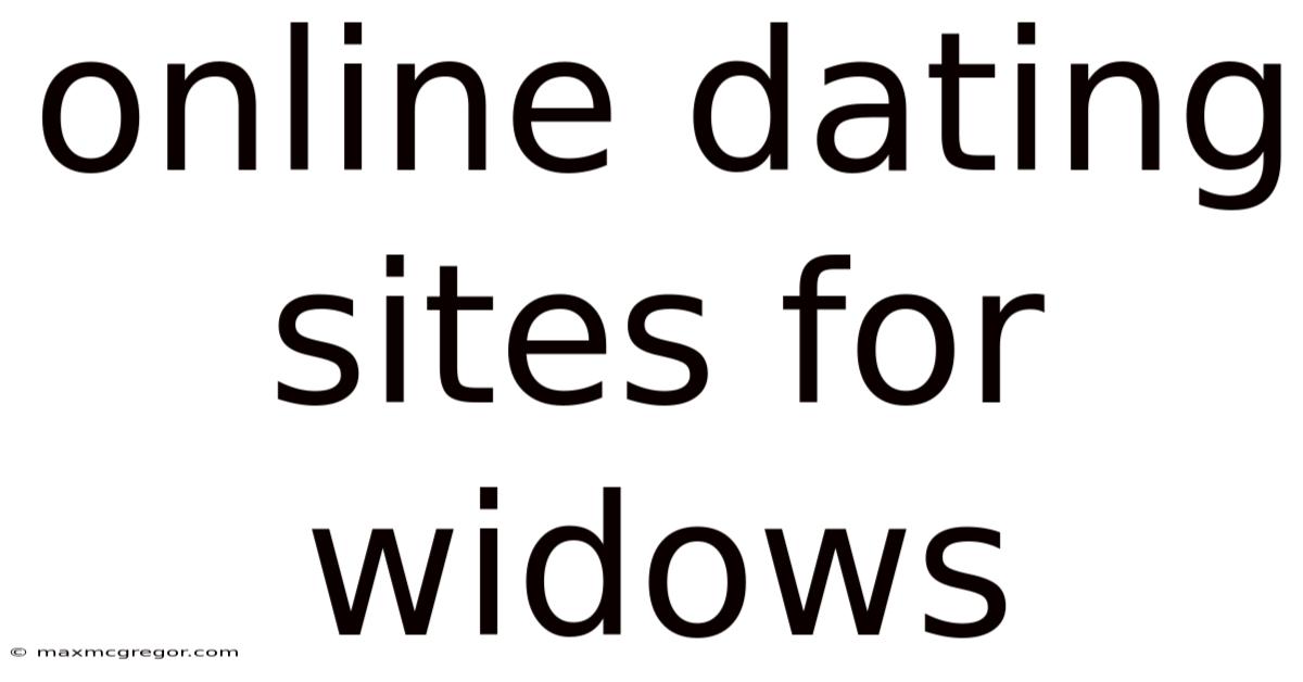 Online Dating Sites For Widows