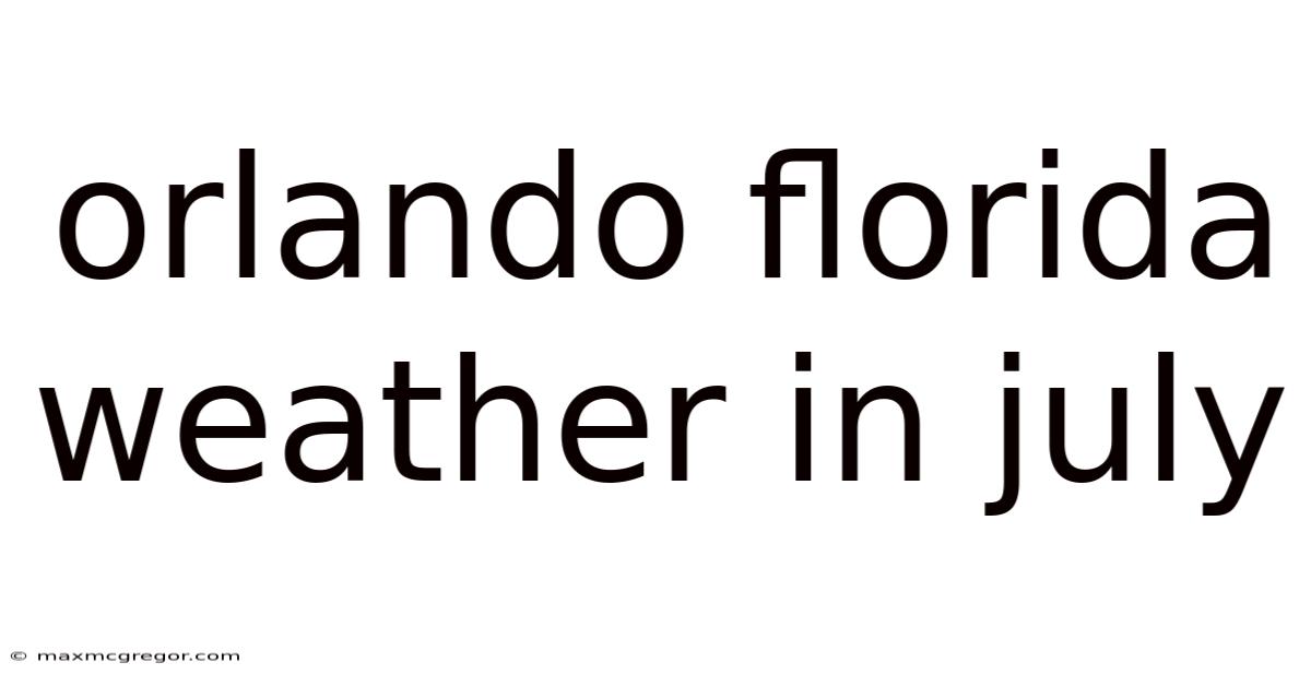 Orlando Florida Weather In July