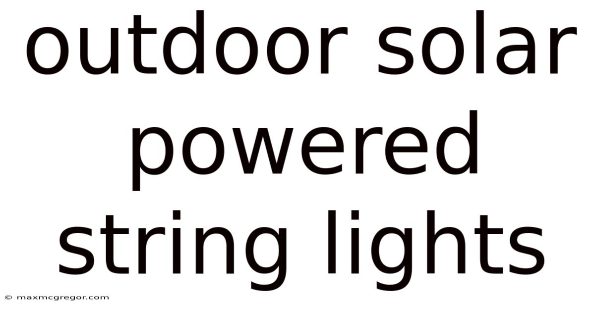 Outdoor Solar Powered String Lights