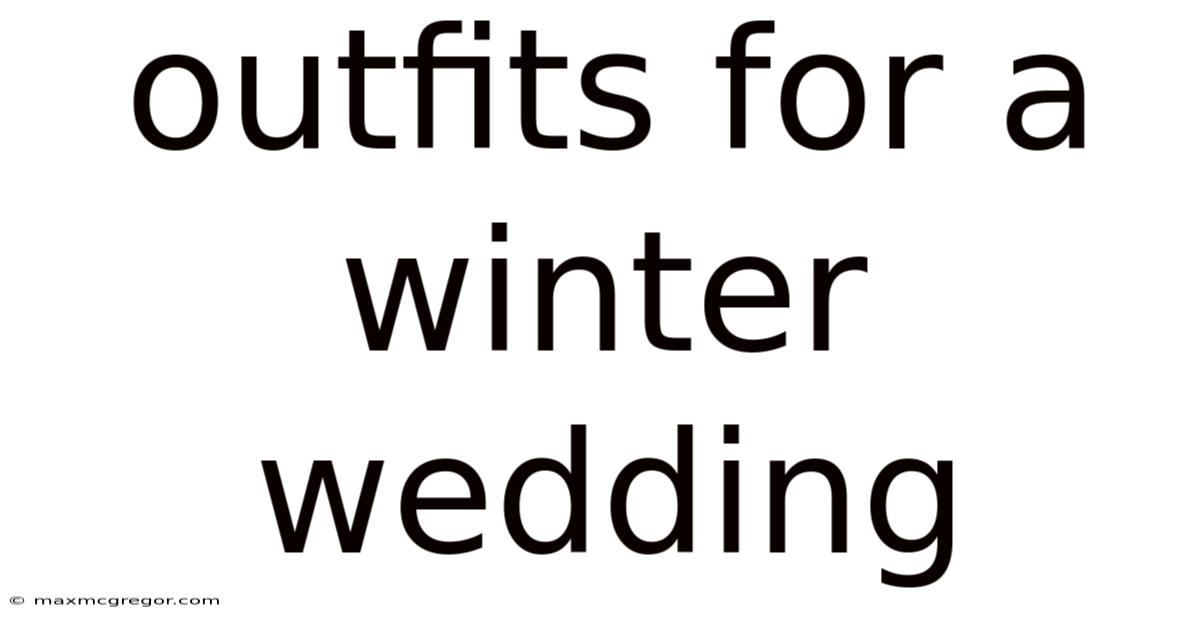 Outfits For A Winter Wedding