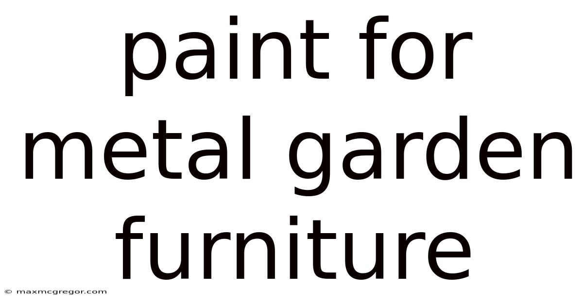 Paint For Metal Garden Furniture