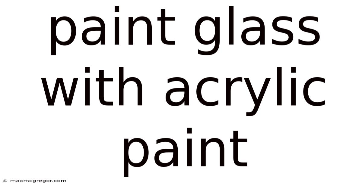 Paint Glass With Acrylic Paint