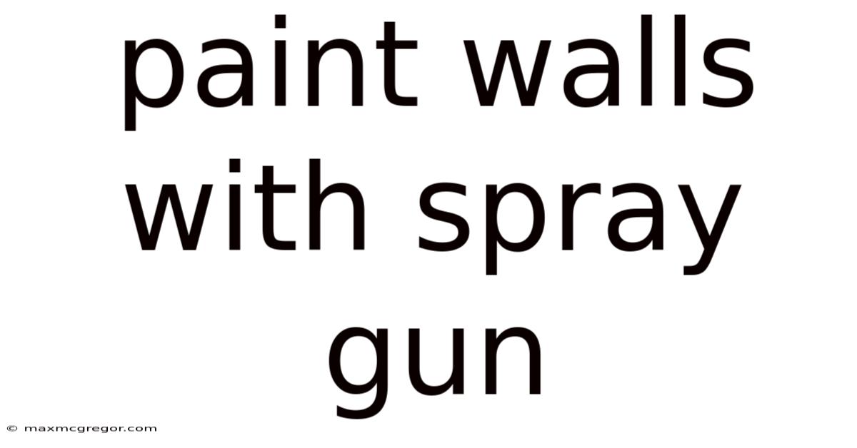 Paint Walls With Spray Gun