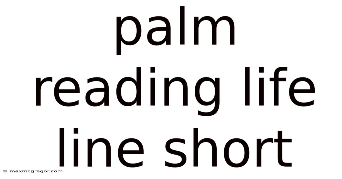 Palm Reading Life Line Short