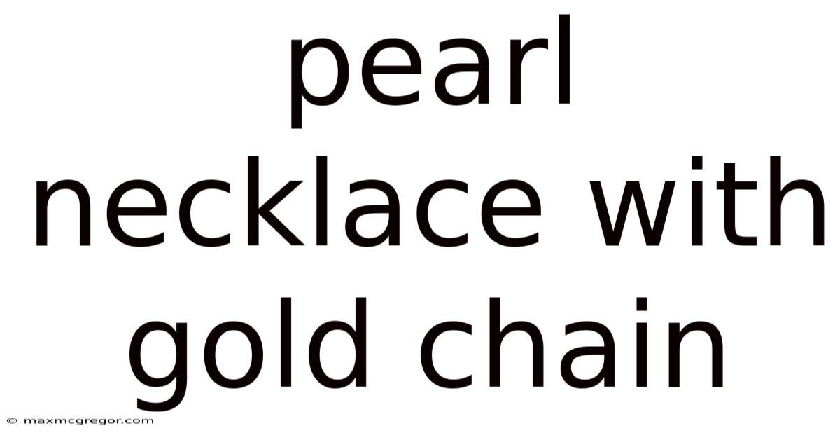 Pearl Necklace With Gold Chain