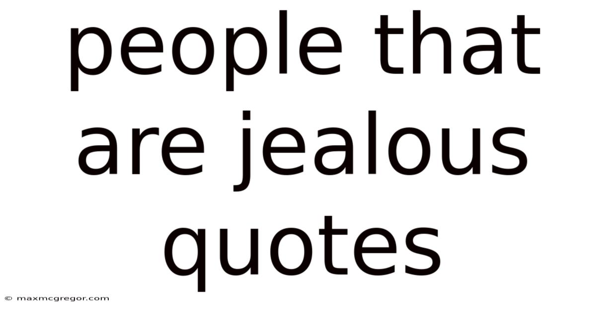 People That Are Jealous Quotes