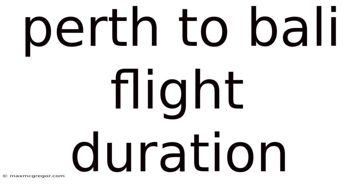Perth To Bali Flight Duration