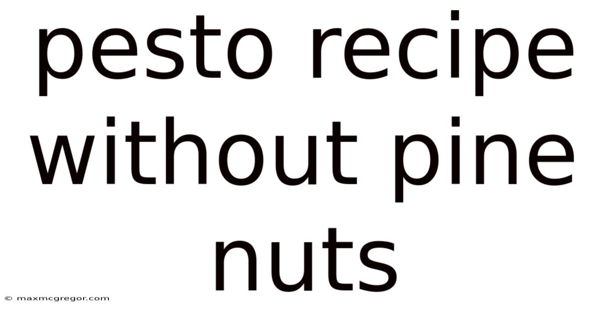 Pesto Recipe Without Pine Nuts