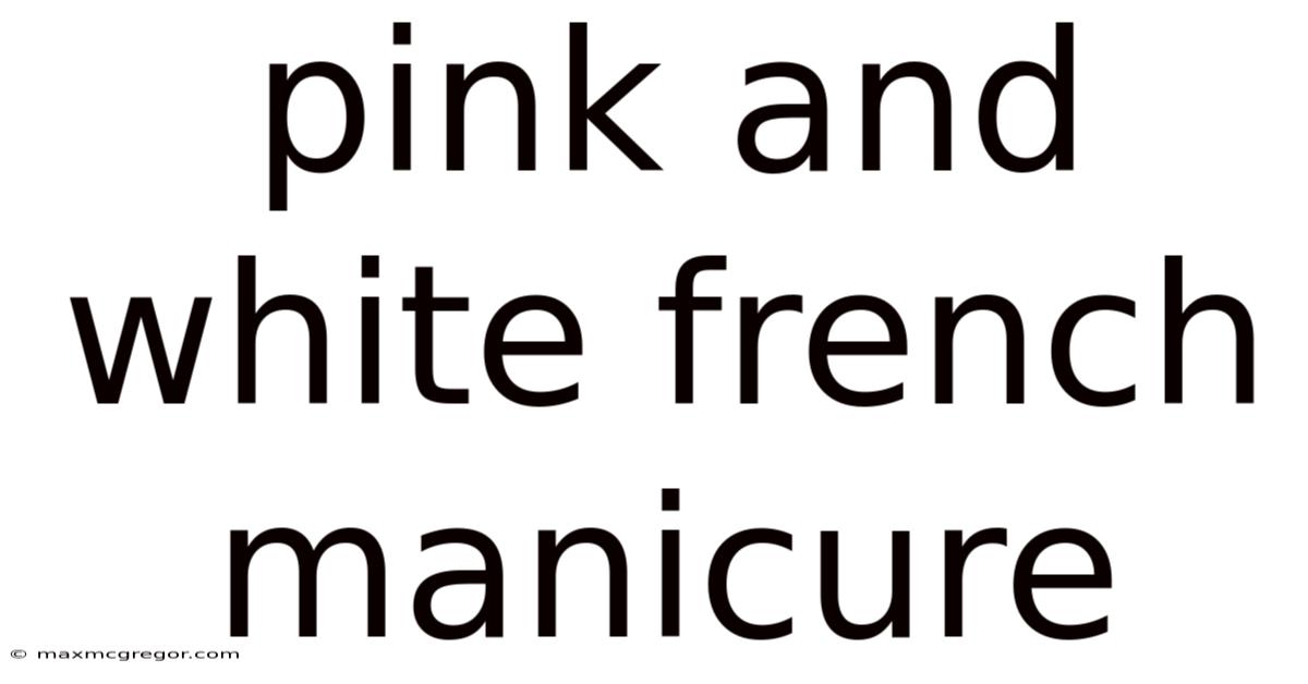 Pink And White French Manicure